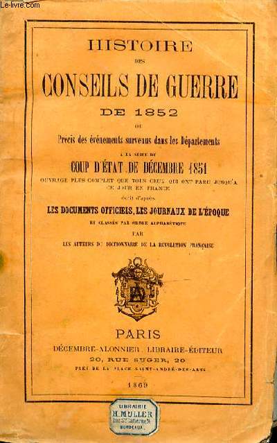Histoire des conseils de guerre de 1852 ou Prcis des vnements survenus dans les dpartements  la suite du coup d'tat de dcembre 1851