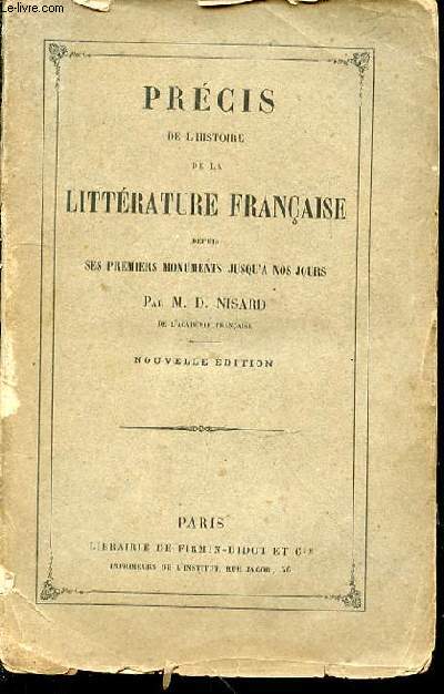 Prcis de l'histoire de la littrature franaise depuis ses premiers monuments jusqu' nos jours
