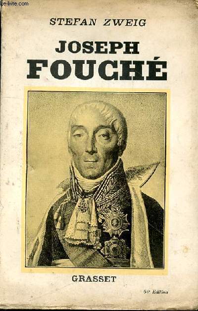 Joseph Fouch. Traduit de l'allemand par Alzir Hella et Olivier Bournac