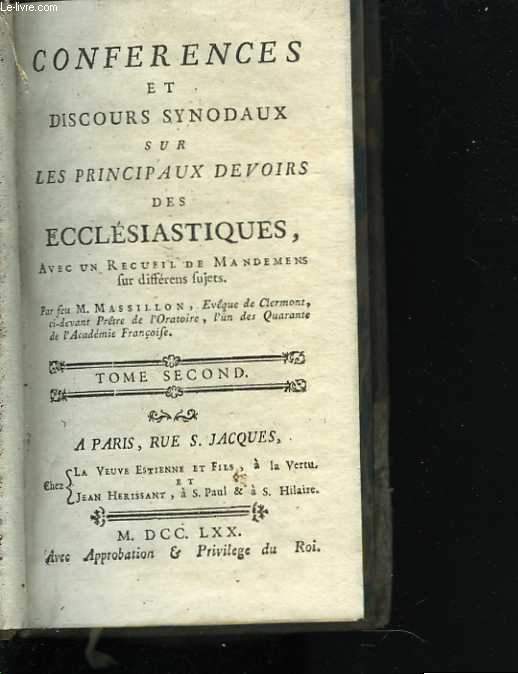 Confrences et discours synodaux sur les principaux devoirs des ecclsiastiques, avec un recueil de mandemens fur diffrents fujets. Tome second