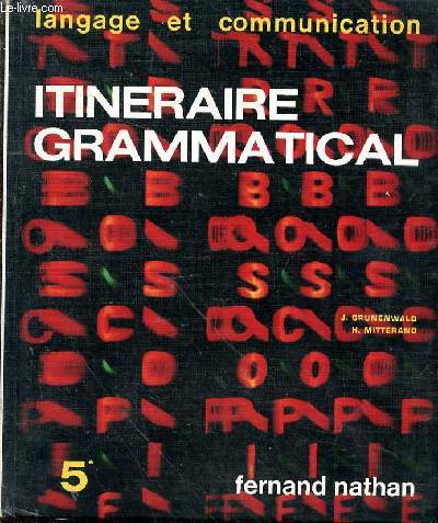 Langage et communication. Itinraire grammatical. 2 - 5e -