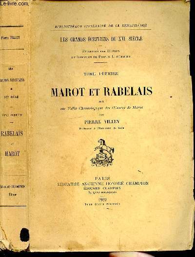 Les grands crivains du XVI sicle. Tome premier. Marot et Rabelais, avec une table chronologique des oeuvres de Marot