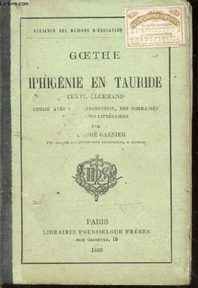 Iphignie en Tauride. Texte allemand publi avec une introduction, des sommaires et des notes littraires par M. l'abb Gasnier