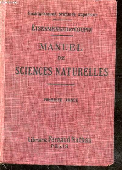 Manuel de Sciences Naturelles accompagn de nombreux dessins, photogravures et lectures. Premire anne