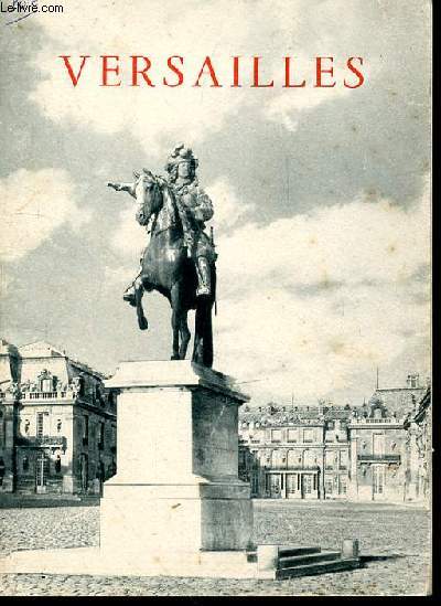 Le Chateau de Versailles. Le palais - Le parc - Les trianons. Introduction de Marguerite Jallut. Photographies de MM. J. & L. Chevojon