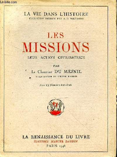 Les Missions - Leur action civilisatrice. Lettre-Prface de Monseigneur Lagier