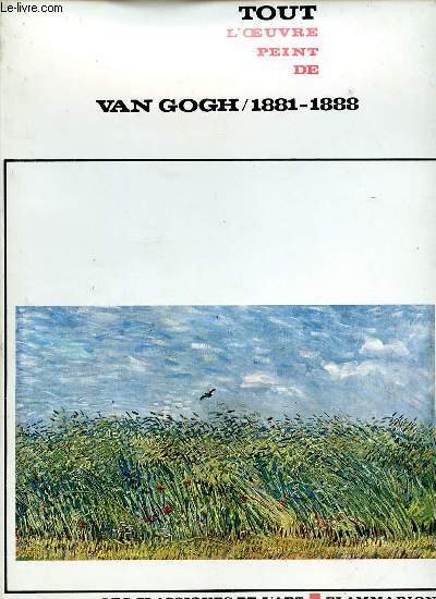 Tout l'oeuvre peint de Van Gogh, 1881-1888 - TOME 1