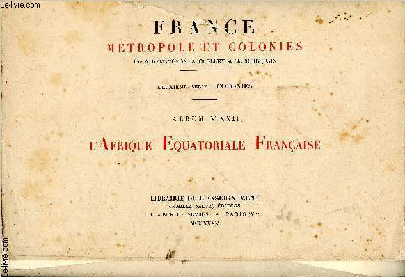 France, Mtropole et Colonies. 2me srie : Colonies, Album XXII : L'Afrique Equatoriale Franaise