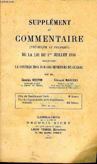 Supplment au commentaire (thorique et pratique) de la loi du 1er juillet 1916 instituant la contribution sur les bnfices de guerre