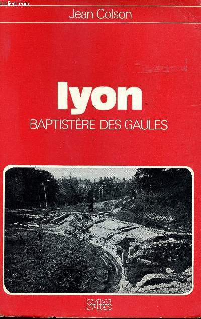 Lyon. Baptistre des Gaules