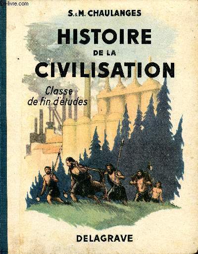 Histoire de la civilisation. Classe de find'tudes