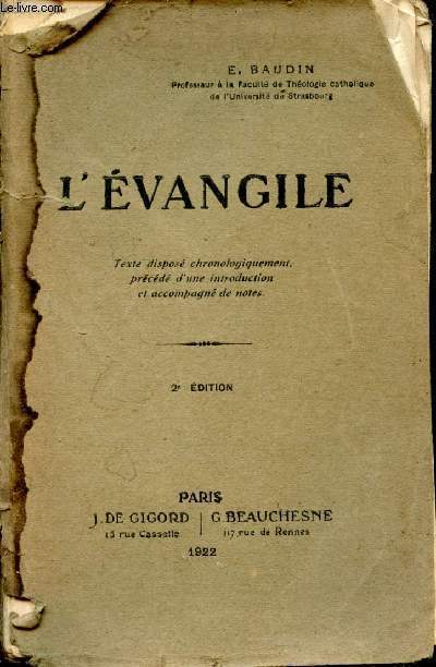 L'Evangile. Texte dpos chronologiquement, prcd d'une introduction et accompagn de notes