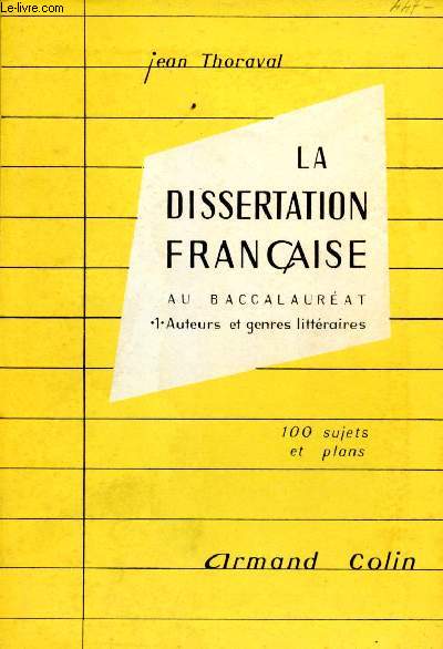 La dissertation franaise au baccalaurat. 1. Auteurs et genres littraries