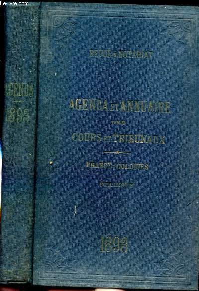 Agenda et annuaire des cours et tribunaux. France - Colonies. Etranger