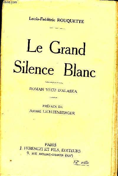 Le Grand Silence Blanc. Roman vcu d'Alaska