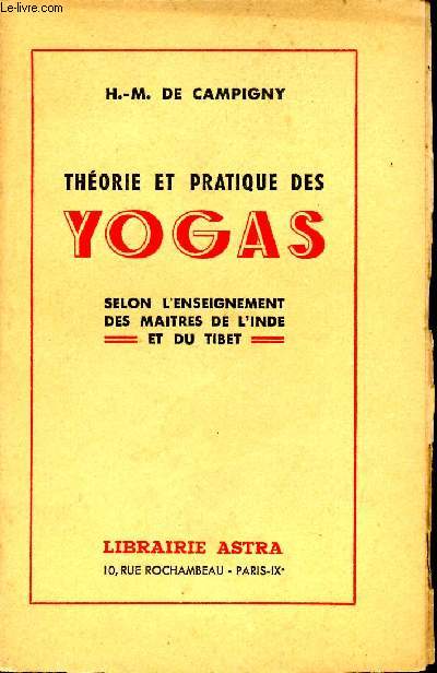 Thorie et pratique des yogas selon l'enseignement des matres de l'Inde et du Tibet