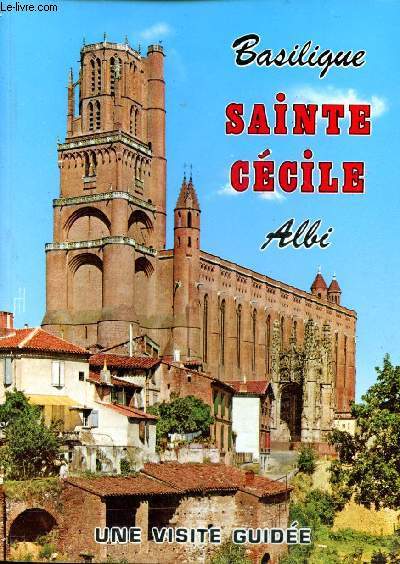 Basilique Sainte-Ccile, Albi. Une visite guide