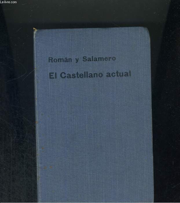 El Castellano Actual. Lecturas y conversaciones castellanas (La castillan actual. Lectures et conversations castillanes).