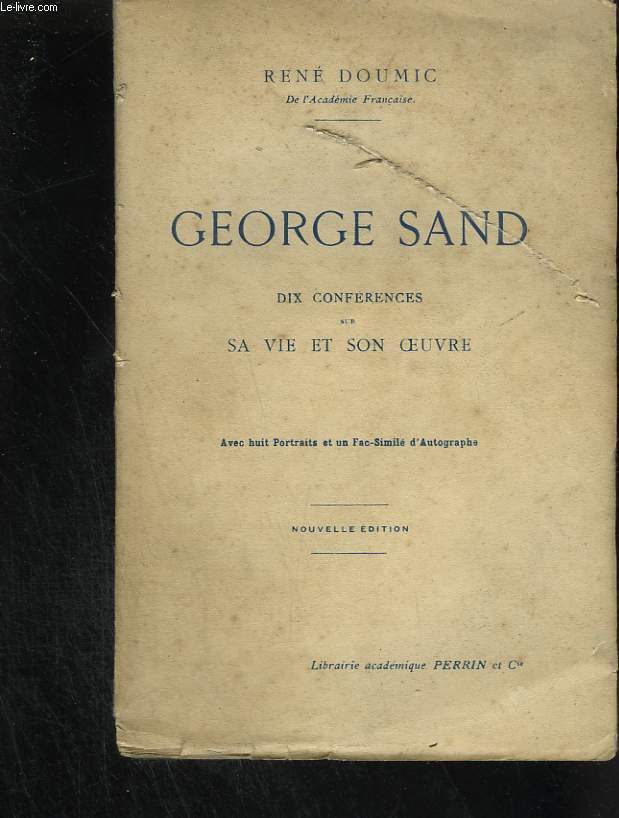 George Sand. Dix cofrences sur sa vie et son oeuvre