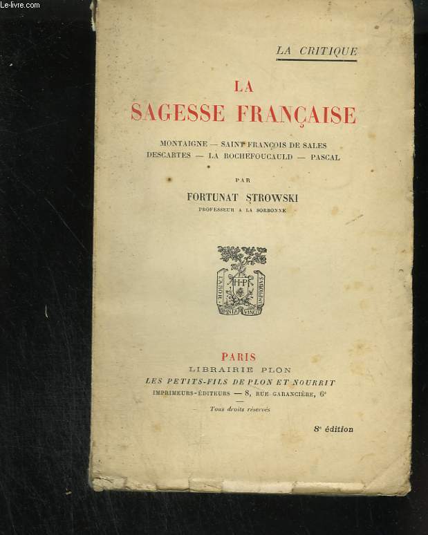 La sagesse franaise. Montaigne, Saint-Fraois de Sales, Descartes, La Rochefoucaul, Pascal