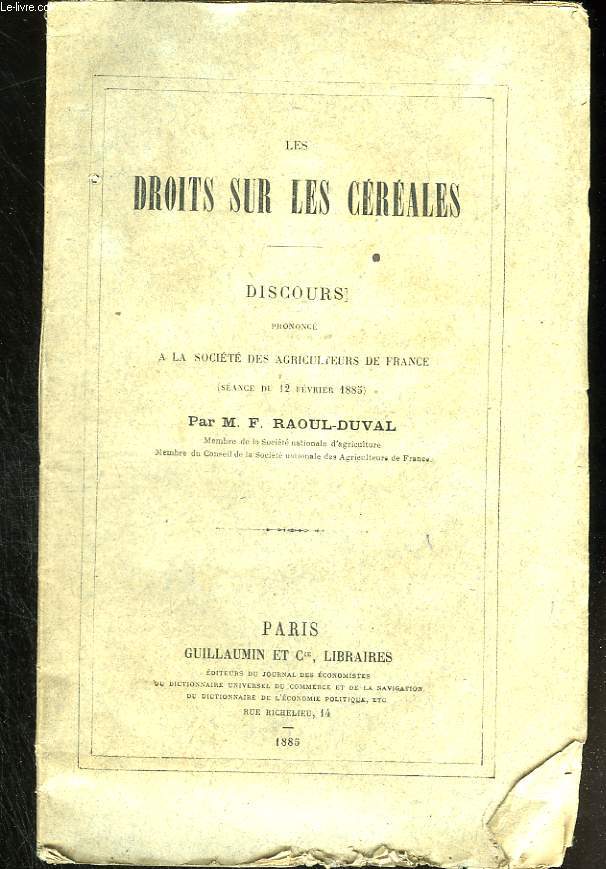 Les droits sur les crales. Discours pronoc  la socit des agriculteurs de France (Sance du 12 fvrier 1885)