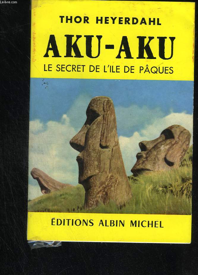 Aku-Aku. Le secret de l'le de Pques