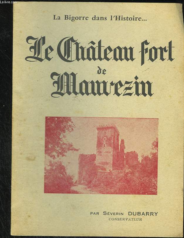 La Bigorre dans l'histoire... Le chteau fort de Mauvezin