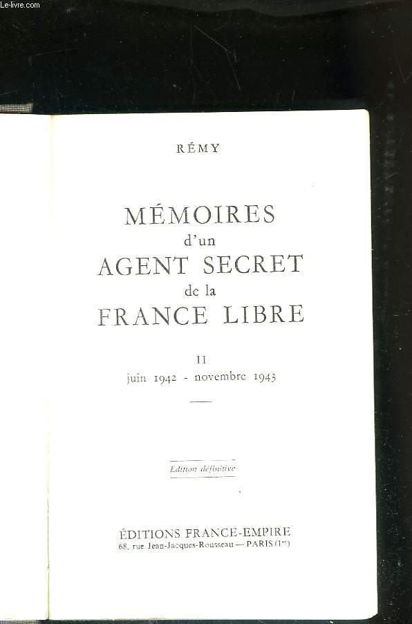 Mmoires d'un agent secret de la France libe. Tome II : juin 1942 - novembre 1943