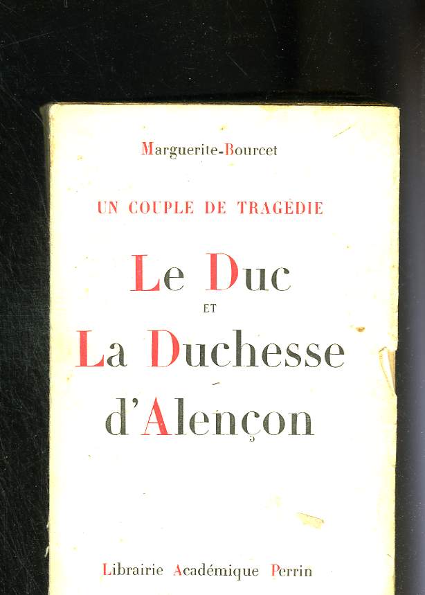 Le Duc et la Duchesse d'Alenon. Un couple de tragdie.