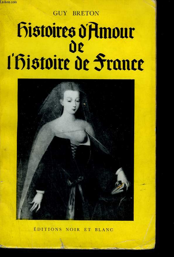 Histoires d'amour de l'histoire de France