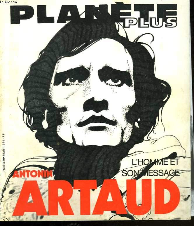 Plante pus. Antonin Artaud, l'homme et son message