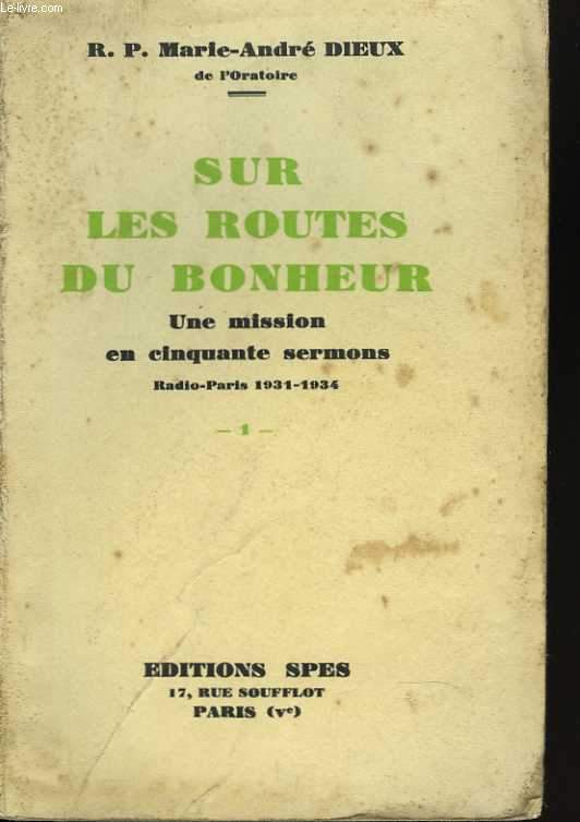Sur les routes du bonheur. Une mision en cinquante sermons. Radio-Paris 1931-1934