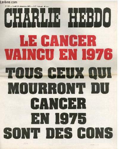 CHARLIE HEBDO N215 - LE CANCER VAINCU EN 1976, TOUS CEUX QUI MOURONT EN 1975 SERONT DES CONS