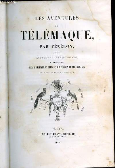 LES AVENTURES DE TELEMAQUE - Suivies des Aventures d'Aristonous, et prcdes d'un essai critique sur Fnlon et ses ouvrages, par V. Philipon et la Madelaine.