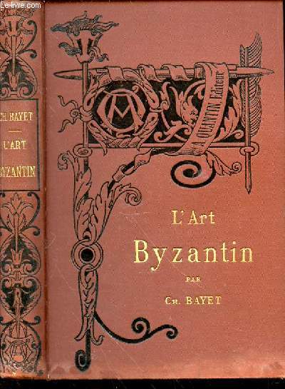 L'ART BYZANTIN - Bibliothque de l'Enseignement des Beaux-Arts.