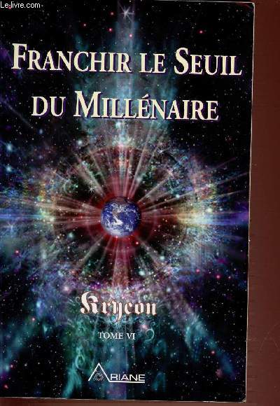 FRANCHIR LE SEUIL DU MILLENAIRE. TOME 6.