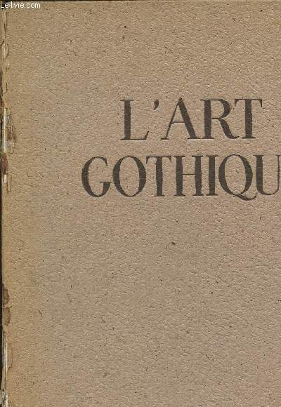 L'ART GOTHIQUE EN FRANCE - NOUVELLE ENCYCLOPEDIE ILLSUTREE DE L'ART FRANCAIS.
