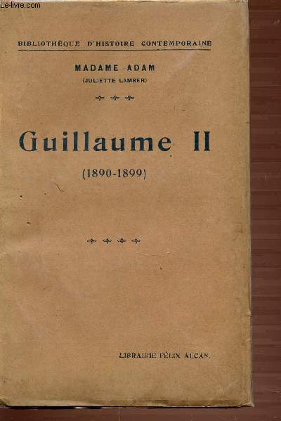 GUILLAUME 2 - 1890-1899. BIBLIOTHEQUE D'HISTOIRE CONTEMPORAINE.