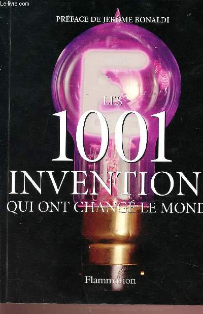 LES 1001 INVENTIONS QUI ONT CHANGE LE MONDE.