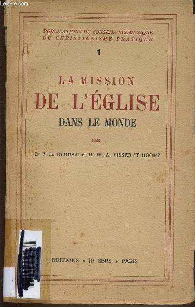LA MISSION DE L'EGLISE DANS LE MONDE - PUBLICATIONS DU CONSEIL OEUCUMENIQUE DU CHRISTIANISME PRATIQUE 1.