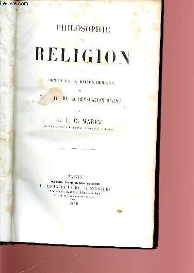 PHILOSOPHIE ET RELIGION - DIGNITE DE LA RAISON HUMAINE ET NECESSITE DE LA REVELATION DIVINE.