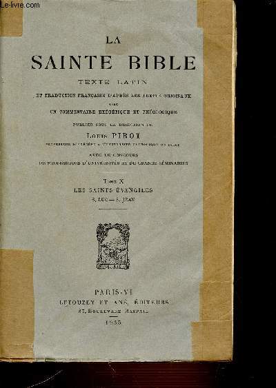 LA SAINTE BIBLE - TOME X : LES SAINTES EVANGILES - S. LUC - S. JEAN.