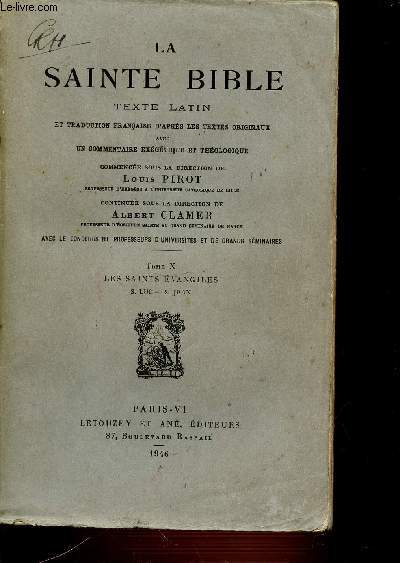 LA SAINTE BIBLE - TOME X : LES SAINTES EVANGILES - S. LUC - S. JEAN .