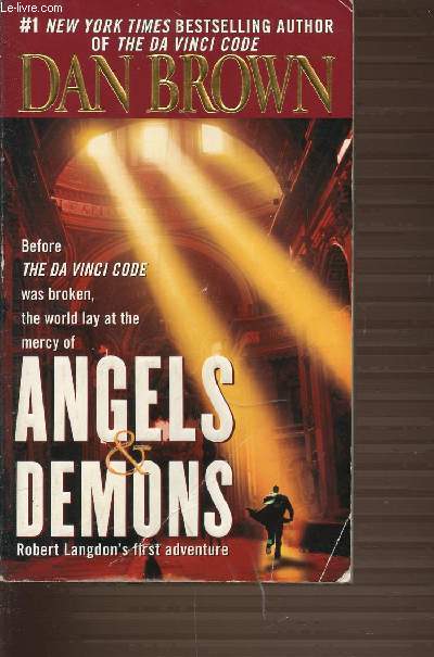 ANGELS & DEMONS - NEW YORK TIMES BESTSELLING AUTHOR OF THE DA VINCI CODE.
