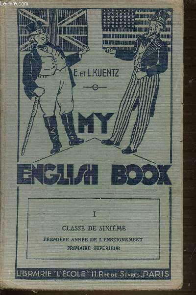 MY ENGLISH BOOK - 1 : CLASSE DE SIXIEME - PREMIERE ANNEE DE L'ENSEIGNEMENT PRIMAIRE SUPERIEURE.