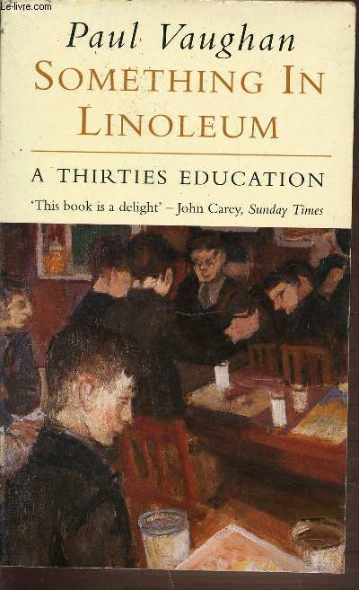 SOMETHING IN LINOLEUM - A THIRTIES EDUCATION.