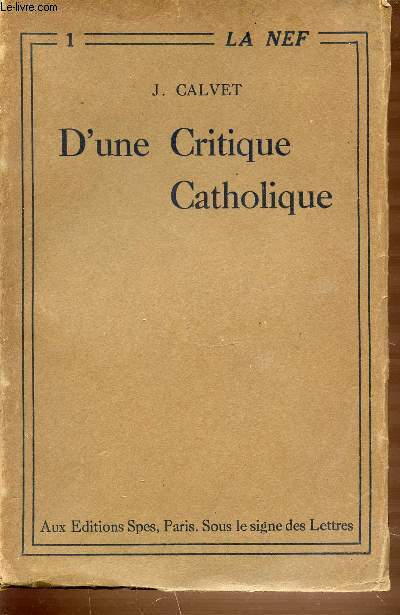 D'UNE CRITIQUE CATHOLIQUE - COLLECTION LA NEF N1.