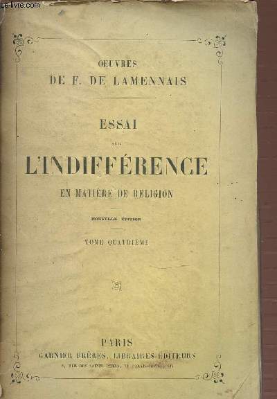 TOME 4 : ESSAI SUR L'INDIFFERENCE EN MATIERE DE RELIGION - OEUVRES DE F. DE LAMENNAIS.