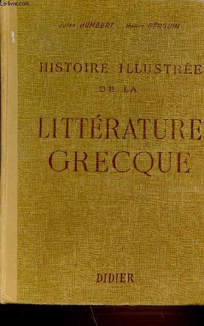HISTOIRE ILLUSTREE DE LA LITTERATURE GRECQUE.