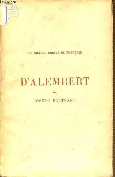 D'ALEMBERT- LES GRANDS ECRIVAINS FRANCAIS.